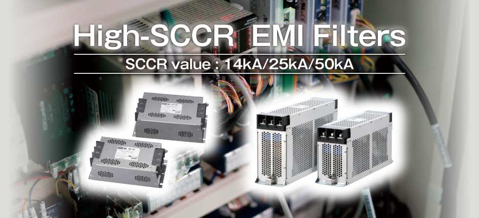 High-SCCR EMI Filters SCCR value : 14kA/25kA/50kA